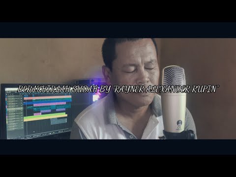 BERAKHIRLAH SUDAH BY RAYNER ALEXANDER RUPIN