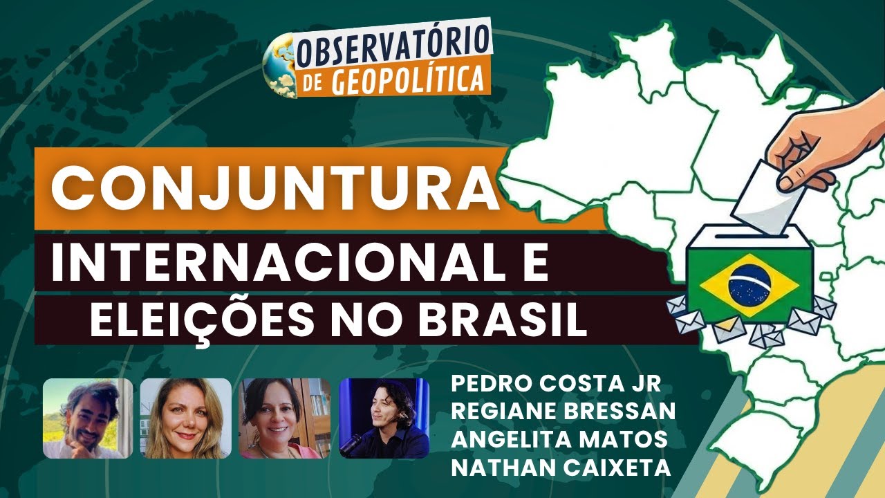 Conjuntura internacional e eleições no Brasil | Observatório de Geopolítica- 25/03/2026