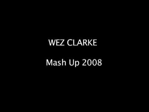 Wez Clarke - Mash Up 2008