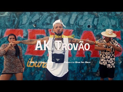 MC SEIA BOLADÃO  -  AK TROVÃO    ( VIDEO CLIPE OFICIAL )