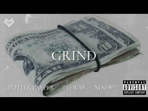 Teeway feat. Nines & Potter Payper - Grind (Remix)