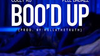 Boo&#39;d Up Remix Coley Ru ft Pell Badazz