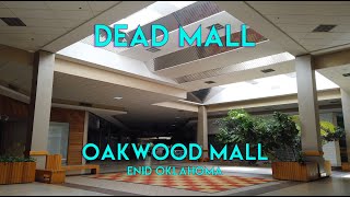 DEAD MALL - OAKWOOD MALL - ENID OKLAHOMA