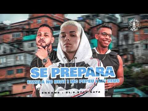 🔵 MC ZEUS - FAVELA NO BEAT - MC PEPEU - SE PREPARA - BREGA FUNK