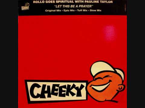 Rollo Goes Spiritual With Pauline Taylor-  Let This Be A Prayer(epic mix)