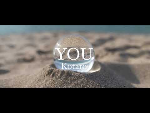Kotaro - YOU  MV