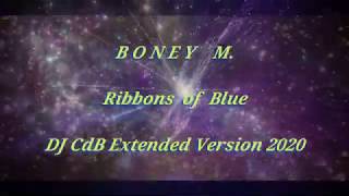 Boney M. - Ribbons of Blue (DJ CdB Extended Version 2020)