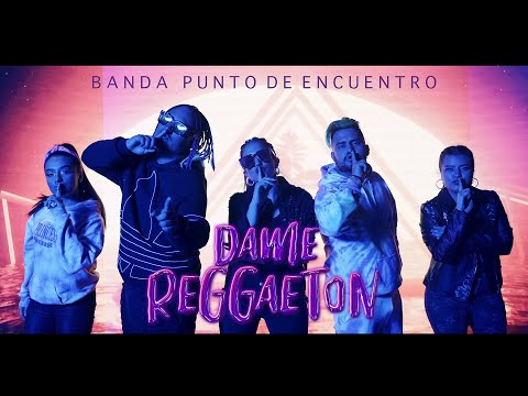 Banda Punto de Encuentro (BANDAPDE) - Dame Reggaeton [Official Video] - REGGAETON CRISTIANO 2021