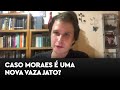 Vazamento De Mensagens Do Gabinete De Moraes é Uma Nova Vaza Jato