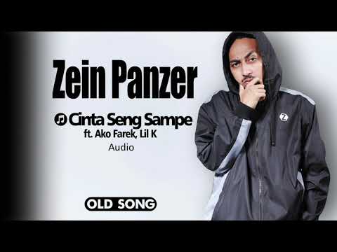 Zein Panzer - Cinta Seng Sampe ft. Ako Farek, Lil K