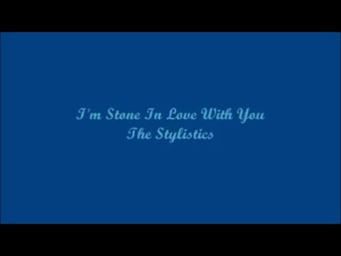 download lagu mp3 mp4 Stylistics Stone In Love With You Lyrics, download lagu Stylistics Stone In Love With You Lyrics gratis, unduh video klip Stylistics Stone In Love With You Lyrics