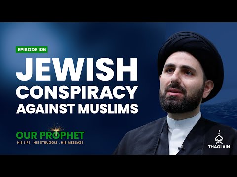 Ep 106: How Jews Conspired Against Muslims of Medina? | #OurProphet