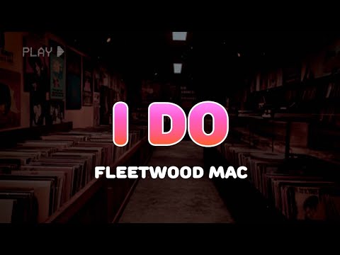 I Do - Fleetwood Mac