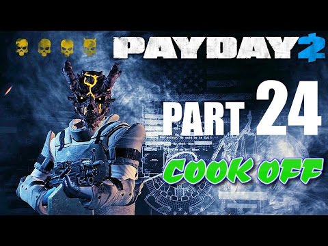 PAYDAY 2! -Gameplay/Walkthrough - Part 24 - Doing Some Cookin!