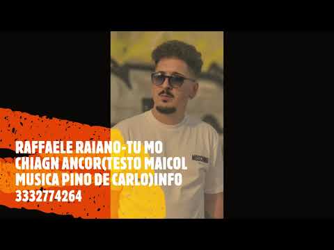 RAFFAELE RAIANO TU MO CHIAGN ANCOR