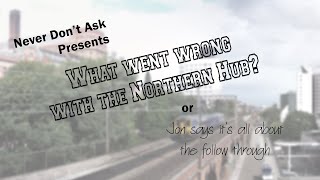 The Northern Hub Farce: What went wrong ?