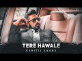Tere Hawale - Kshitij Anand Music (Cover) Arijit Singh & Shilpa Rao #LofiWorldwide