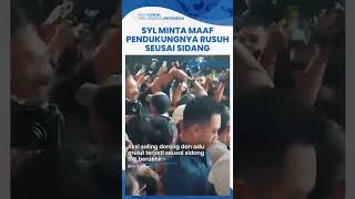SYL Minta Maaf Pendukungnya Rusuh seusai Sidang, Sempat Adu Jotos hingga Rusak Kamera Wartawan