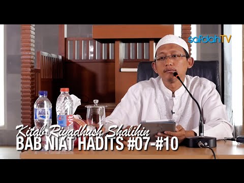 Kajian Kitab Riyadhus Shalihin 6: Hadist #7 - #10 - Ustadz Badru Salam, Lc