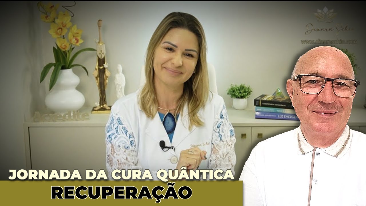 Jornada da Cura Quântica: Recuperação - Dinara Schio