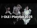 I Dle 아이들 Playlist 2025🩷