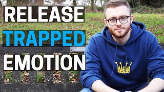 Release Trapped Emotions - 4 Techniques To Let Go Of Trauma, Depression, Anxiety & Fear