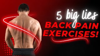 5 Big Lies About Back Pain Exercises & Treatment. Stop Backache