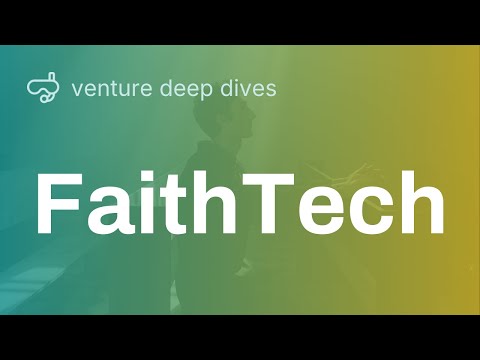 Venture Deep Dive: FaithTech | The $130B Opportunity in Faith-Based Innovation