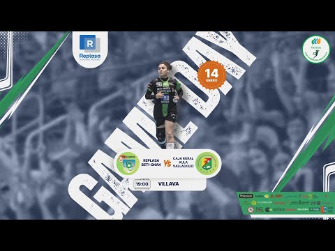 REPLASA BETI-ONAK vs CAJA RURAL AULA VALLADOLID LIGA GUERRERAS IBERDROLA