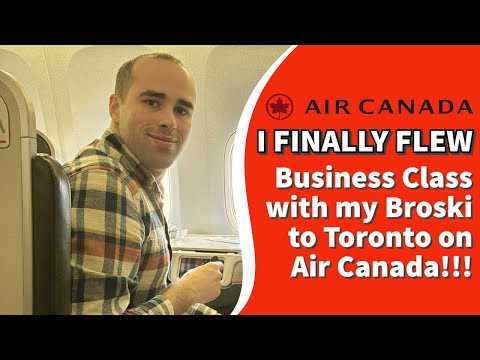 I FINALLY flew Business Class with my Broski to Toronto on Air Canada!!!