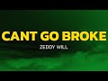 Zeddy Will Cant Go Broke Remix Lyrics