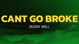 Download lagu Zeddy Will - Cant Go Broke (Remix) (Lyrics) mp3 Download lagu Zeddy Will - Cant Go Broke (Remix) (Lyrics) mp3
