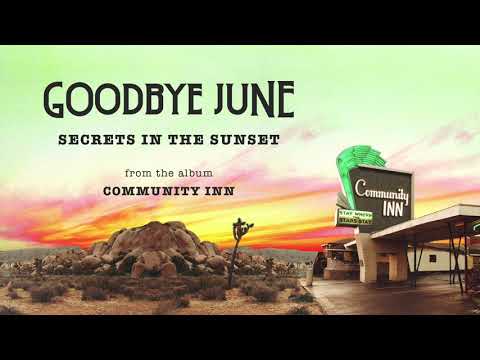 Goodbye June - Secrets in the Sunset (Official Audio)