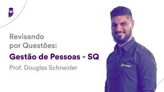 Revisando por Questões Gestão de Pessoas - Processo decisório - Prof. Douglas Schneider