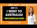 Tiếng Anh 6 Unit 11 | Pronunciation | I went to Australia - trang 115 Explore English (DỄ HIỂU NHẤT)