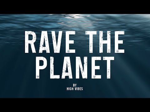 RAVE THE PLANET by HIGH VIBES