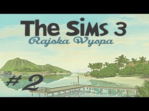 Zagrajmy w The Sims 3: Rajska Wyspa #2 (First Look) - Płyniemy