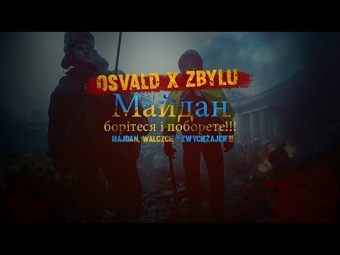 Osvald X Zbylu - Майдан, борітеся і поборете!!! (Majdan, walczcie i zwyciężajcie!!!)