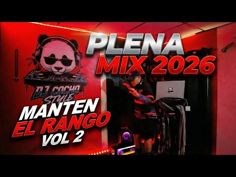 #PLENA MIX #2026 MANTENGAN EL RANGO VOL 2 #DJCOCHOSTYLE 🐼🔥🔝🙌🏻