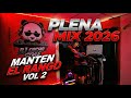 PLENA MIX 2026 MANTENGAN EL RANGO VOL 2 DJCOCHOSTYLE