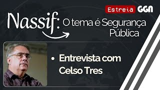 Nassif entrevista Celso Tres | O tema é segurança pública | Estreia TV GGN (12/11)