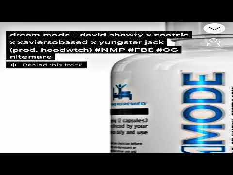 dream mode - david shawty x zootzie x xaviersobased x yungster jack (prod. hoodwtch)