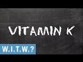 What in the World is Vitamin K? 