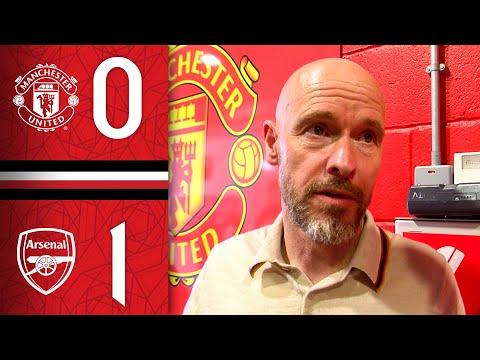 Erik ten Hag’s Post-Match Thoughts | Man Utd 0-1 Arsenal