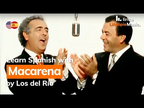 Macarena English and Spanish - Los del Río  - Translation