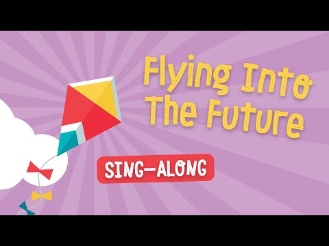 Flying Into The Future - Sing Along - School Assembly Song