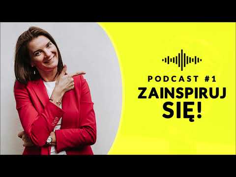 Zainspiruj się podcast #1| #czasnainspirację | Małgorzata Kospin