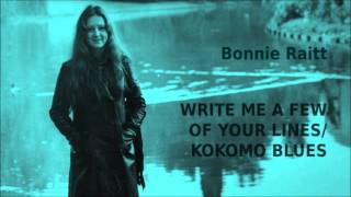Write Me A Few Of Your Lines / Kokomo Blues ~ Bonnie Raitt