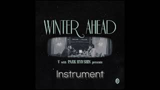 Download lagu V(뷔) 'Winter Ahead (with PARK HYO SHIN)'  (Instrumental) mp3