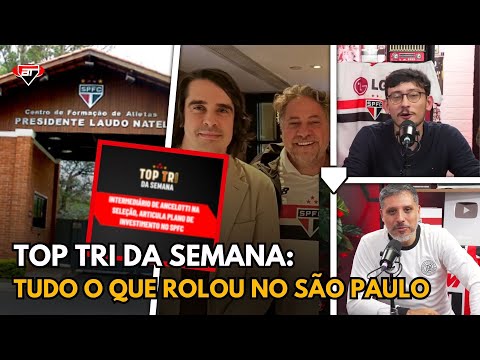 EMPRESÁRIO DE ANCELOTTI NO SPFC, FUNDO COTIA E MAIS! O TOP TRI DA SEMANA NO SÃO PAULO